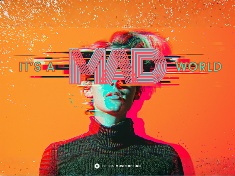 it's a MAD world